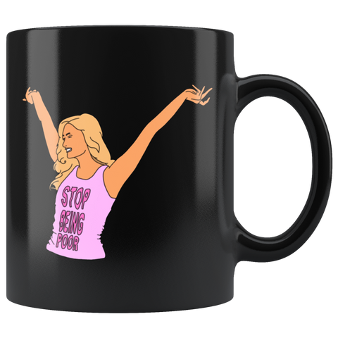 Stop Being Poor Mug - Binge Prints