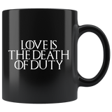 Love Is The Death Of Duty Mug - GOT fan Throne Snow Coffee Cup - Luxurious Inspirations