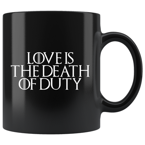Love Is The Death Of Duty Mug - GOT fan Throne Snow Coffee Cup - Luxurious Inspirations