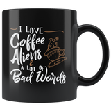I love coffee aliens & a lot of bad words Area 51 funny UFO flying saucers they can't stop all of us September 20 2019 United States army aliens extraterrestrial space green men coffee cup mug - Luxurious Inspirations