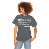 Intelligence is The Ability to Adapt to Change high Quality Tee