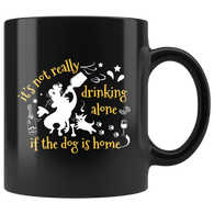 It's not really drinking alone if the dog is home beer wine alcohol cocktails AA alcoholic animals coffee cup mug - Luxurious Inspirations