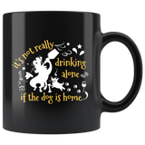 It's not really drinking alone if the dog is home beer wine alcohol cocktails AA alcoholic animals coffee cup mug - Luxurious Inspirations