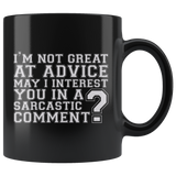 I'm Not Great At Advice May I Interest You In A Sarcastic Comment? Coffee Cup Mug - Luxurious Inspirations