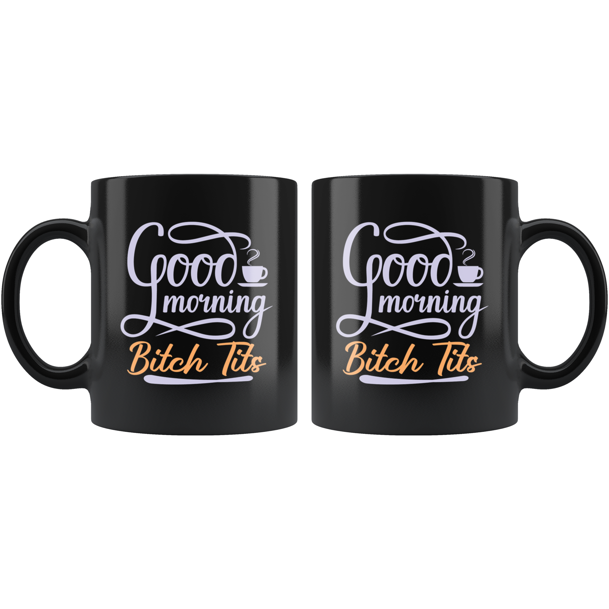 Good Morning Bitch Tits Coffee Cup Mug – Binge Prints