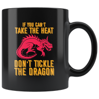 If You Can't Take The Heat Don't Tickle The Dragon Coffee Cup Mug - Luxurious Inspirations