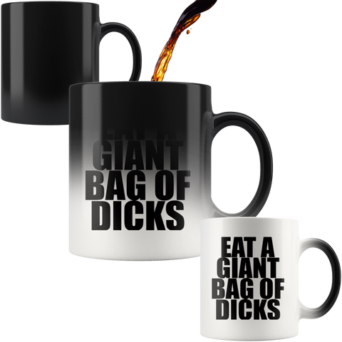 Eat A Giant Bag Of Dicks Mug - Funny Offensive Vulgar Color Changing Magic Coffee Cup - Luxurious Inspirations