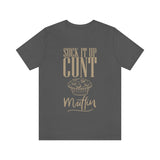 Suck It Up Cunt Muffin High Quality T-Shirt