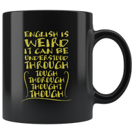 English is weird it can be understood through tough thorough thought though dictionary coffee cup mug - Luxurious Inspirations