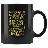 English is weird it can be understood through tough thorough thought though dictionary coffee cup mug - Luxurious Inspirations