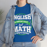 English is Important But Math is Importanter High Quality Tee