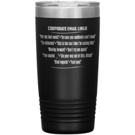 Corporate Email Lingo Distanced 20oz Tumbler - Binge Prints