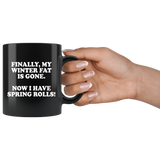 Finally My Winter Fat Is Gone Now I Have Spring Rolls Mug - Funny Weight Loss Diet Inspirational Black 11oz Gift Coffee Cup - Luxurious Inspirations