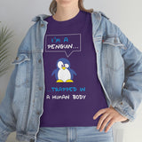 CANADA ONLY I'm A Penguin Trapped In A Human Body High Quality Tee