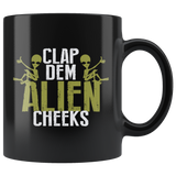 Clap dem alien cheeks funny Area 51 they can't stop all of us September 20 2019 Nevada United States army aliens extraterrestrial space green men coffee cup mug - Luxurious Inspirations