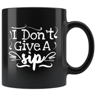 I don't give a sip shit care dame coffee cup mug - Luxurious Inspirations