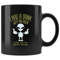 I had a drink with an alien Little A'le'Inn Rachel Nevada highway 375 motel Area 51 UFO flying saucers they can't stop all of us September 20 2019 United States army aliens extraterrestrial space green men coffee cup mug - Luxurious Inspirations