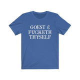 Goest And Fucketh Thyself High Quality Canvas Tee Shirt - Luxurious Inspirations