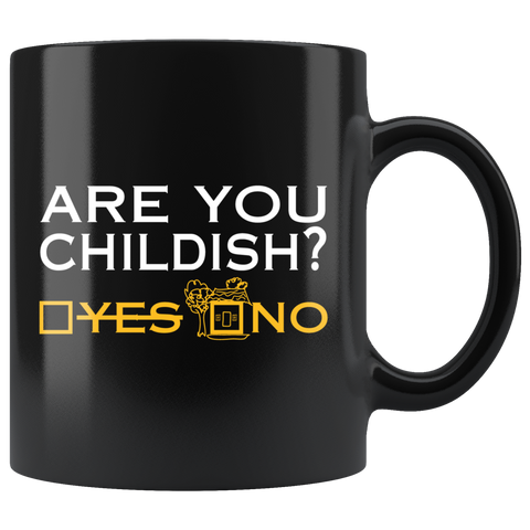 Are You Childish? Yes No  Funny Gift for the Caffeine Lover - Luxurious Inspirations