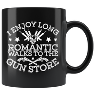 I enjoy long romantic walks to the gun store firearms riffles rights coffee cup mug - Luxurious Inspirations