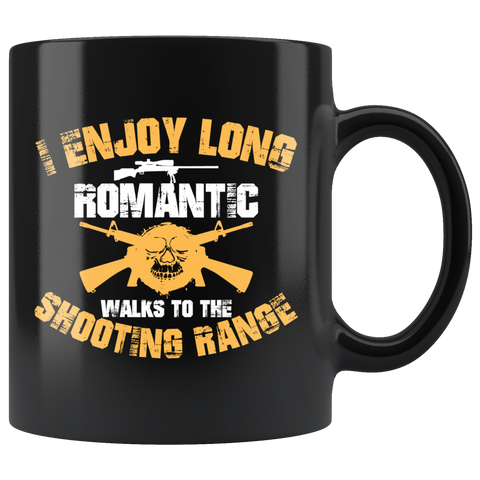 I enjoy long romantic walks to the shooting range guns firearms riffles rights bull eye target coffee cup mug - Luxurious Inspirations