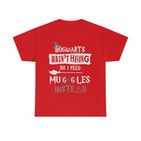 Feed Muggles High Quality Tee