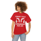 Forget Yolo Bangarang for Life High Quality Tee