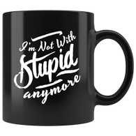 I'm not with stupid anymore relationships condescending terms of endearment coffee cup mug - Luxurious Inspirations