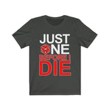 Just One Before I Die D20 Dice DND High Quality Shirt - MADE IN THE USA - Luxurious Inspirations