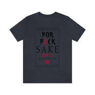 Fuck Sake High Quality T-Shirt