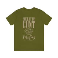 Suck It Up Cunt Muffin High Quality T-Shirt