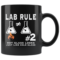 Lab Rule #2 Hot Glass Looks Just Like Cold Glass Coffee Cup Mug - Luxurious Inspirations