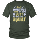 Sometimes I Grab My Own Butt Because Well I Squat Sarcastic Science Mens Novelty Funny Very T Shirt - Luxurious Inspirations