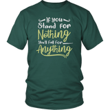 If You Stand For Nothing You'll Fall For Anything Short Sleeve Graphic Tee Shirts - Luxurious Inspirations