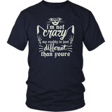 I'm Not Crazy My Reality Is Just Different From Yours Novelty Sarcastic Funny T Shirt - Luxurious Inspirations