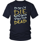 Don't Die Before You're Dead Patriotic Men's T Shirt - Luxurious Inspirations