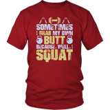 Sometimes I Grab My Own Butt Because Well I Squat Sarcastic Science Mens Novelty Funny Very T Shirt - Luxurious Inspirations