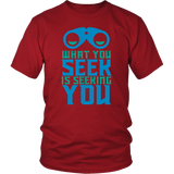 What You Seek Is Seeking You Funny Graphic Tees for Men - Luxurious Inspirations
