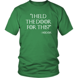 I Held The Door For This Honor Funny GOT T-Shirt - Fan Arya Thrones Not Today Parody Tee Shirt - Luxurious Inspirations