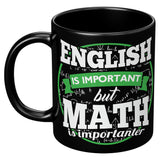New English Is Important But Math Is Importanter Mug