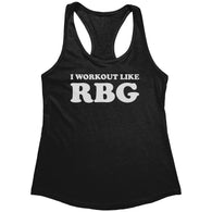 New I Workout Like RBG Racerback Tank Top