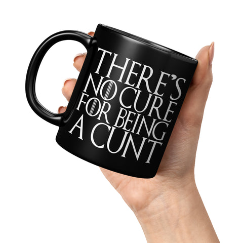 New No Cure For Being A Cunt Mug