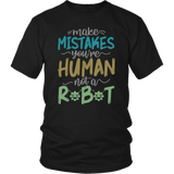 Make Mistakes You're Human Not A Robot  Adult Humor Graphic Novelty Sarcastic Funny T Shirt - Luxurious Inspirations
