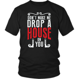 Don't Make Me Drop A House On You Short Sleeve T Shirts For Summer - Luxurious Inspirations