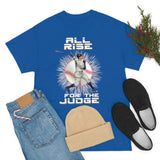 All Rise For The Judge High Quality Tee