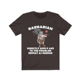 Barbarian Directly Apply Axe To The Problem Repeat As Needed D20 Dice DND High Quality Shirt - MADE IN THE USA - Luxurious Inspirations