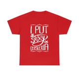 I Put The Sexy in Dyslexia High Quality Tee