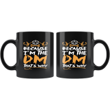 Because I'm the DM that's why DND game master coffee cup mug - Luxurious Inspirations