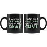 I Made You A Cuntcake Because Well You're A Cunt Coffee Cup Mug - Luxurious Inspirations