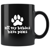 All My Babies Have Paws Mug - Cute Dog Cat Pet Animal Lover Gift Coffee Cup - Luxurious Inspirations